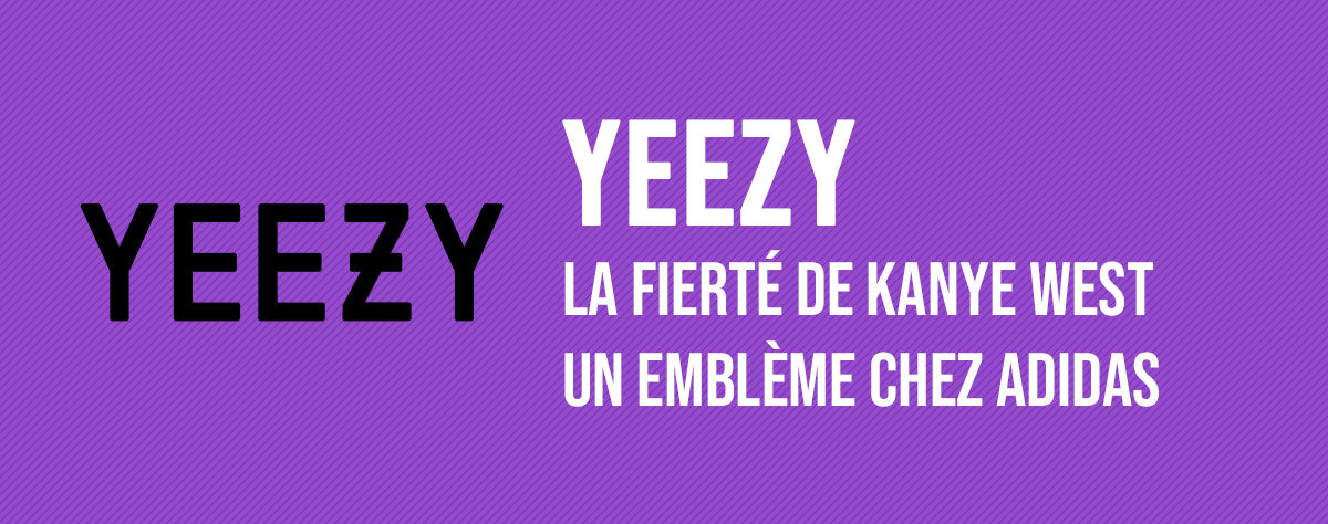 Yeezy : La fierté de Kanye West, un emblème chez Adidas !