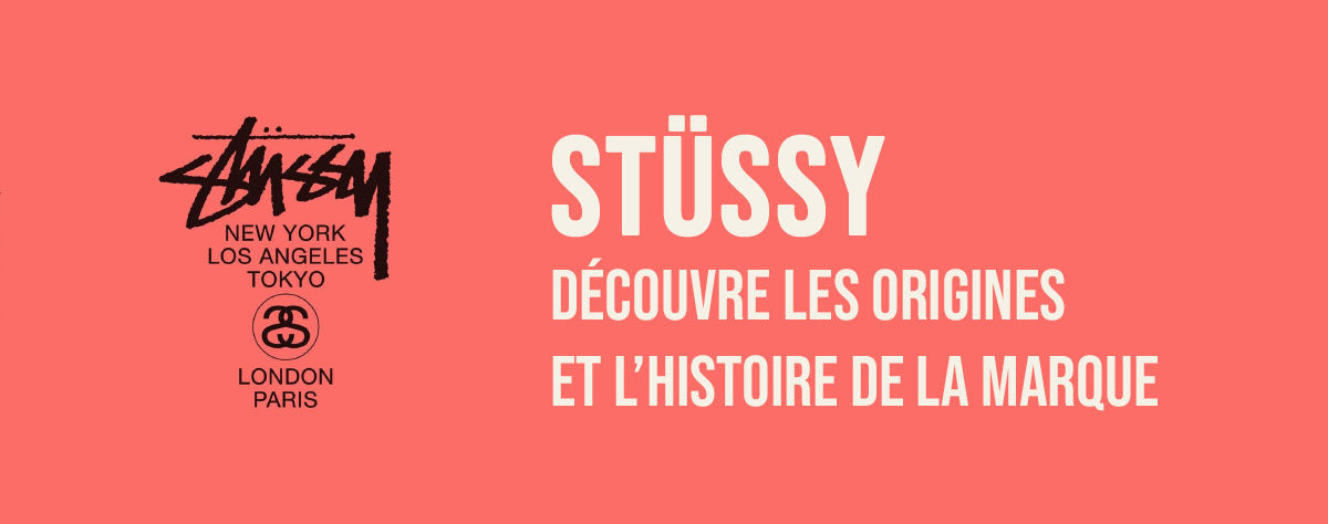Stüssy : Origine et Histoire de la Marque