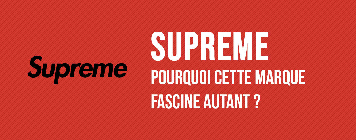 Supreme : Histoire, logo et pourquoi cette marque fascine autant ?