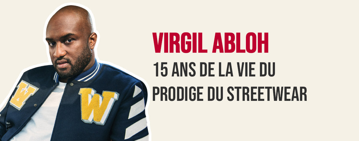 Hommage à Virgil Abloh : 15 ans de la vie du prodige du streetwear